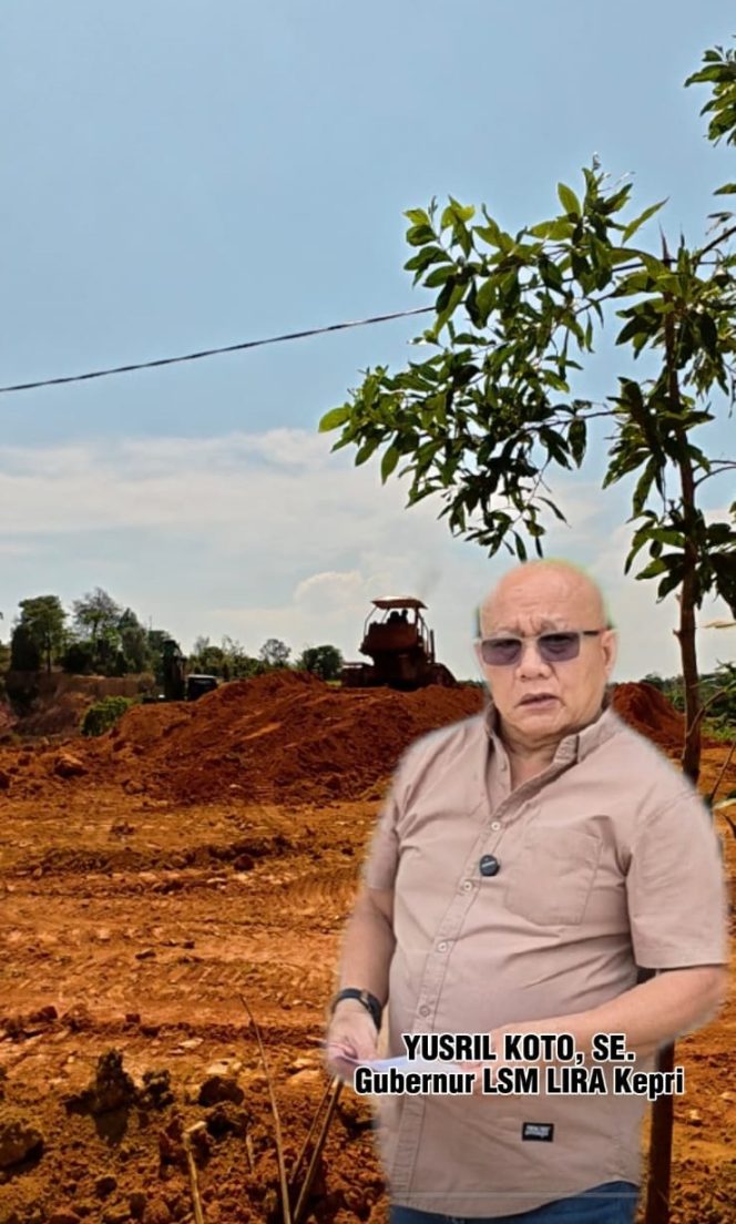 
					Surat Terbuka LSM LIRA untuk Kabareskrim: Ada Penjarahan Hutan dan Penimbunan Ilegal di Batam