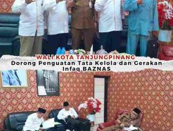 Wali Kota Tanjungpinang Dorong Penguatan Tata Kelola dan Gerakan Infaq BAZNAS